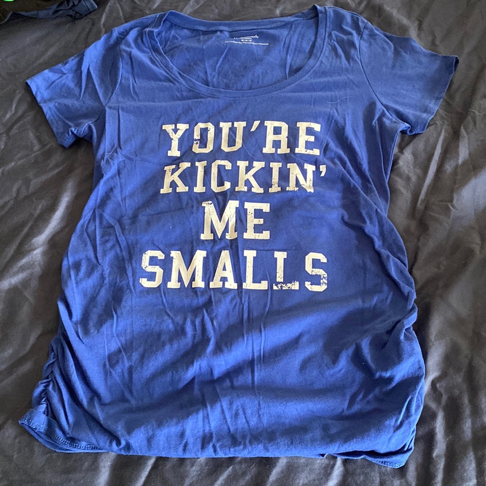 You’re Kickin Me Smalls maternity t shirt